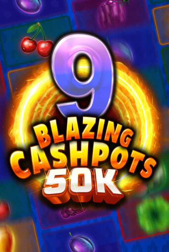 9 Blazing Cashpots 50K в демо-режиме играть бесплатно | Азино777