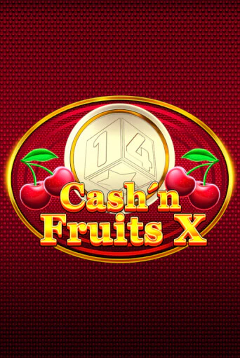 Cash'n Fruits X в демо-режиме играть бесплатно | Азино777