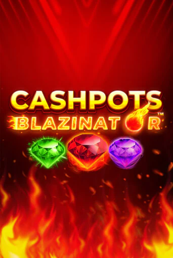 Cashpots Blazinator в демо-режиме играть бесплатно | Азино777