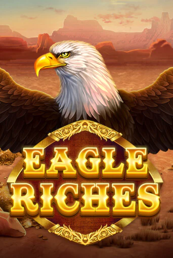 Eagle Riches в демо-режиме играть бесплатно | Азино777