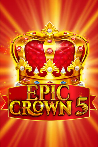 Epic Crown 5 в демо-режиме играть бесплатно | Азино777