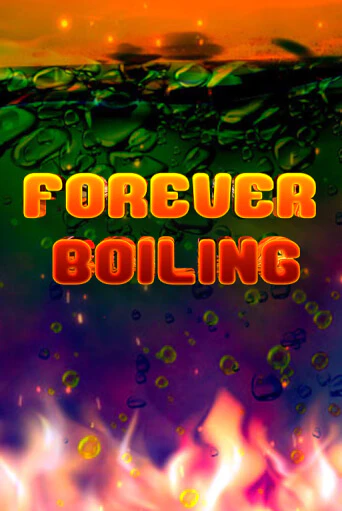 Forever Boiling в демо-режиме играть бесплатно | Азино777
