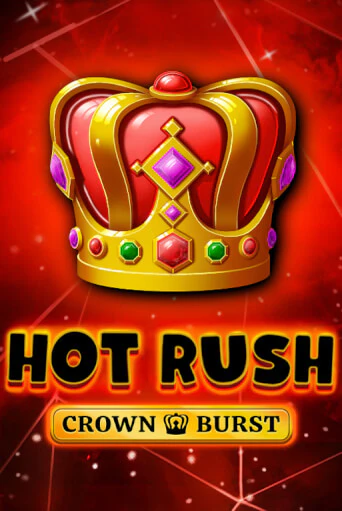 HOT RUSH: Crown Burst в демо-режиме играть бесплатно | Азино777