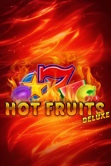 Hot Fruits Deluxe в демо-режиме играть бесплатно | Азино777