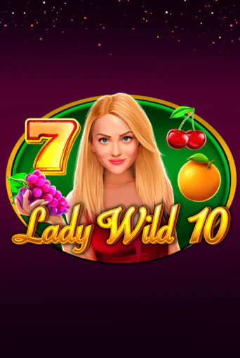 Lady Wild 10 в демо-режиме играть бесплатно | Азино777