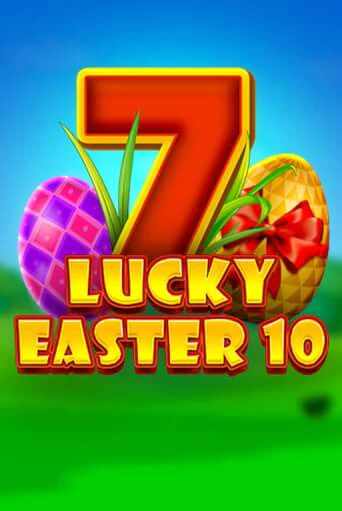 Lucky Easter 10 в демо-режиме играть бесплатно | Азино777