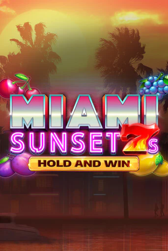 Miami Sunset 7s Hold and Win в демо-режиме играть бесплатно | Азино777