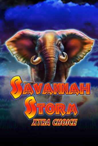 Savannah Storm Xtra Choice в демо-режиме играть бесплатно | Азино777