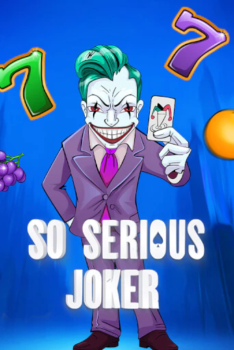 So Serious Joker в демо-режиме играть бесплатно | Азино777