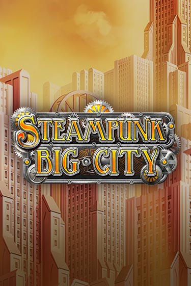 Steampunk Big City в демо-режиме играть бесплатно | Азино777