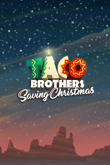 Taco Brothers Saving Christmas в демо-режиме играть бесплатно | Азино777