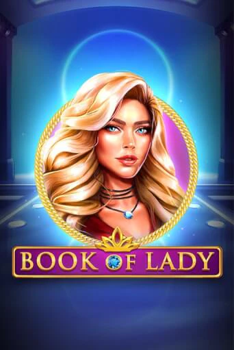 Book of Lady в демо-режиме играть бесплатно | Азино777