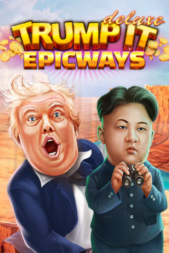 Trump It Deluxe EPICWAYS в демо-режиме играть бесплатно | Азино777